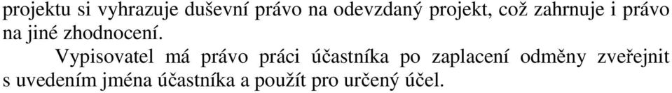 Vypisovatel má právo práci účastníka po zaplacení