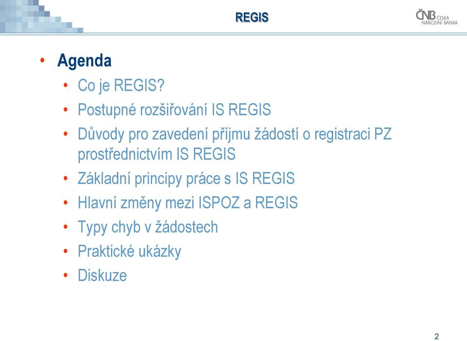 žádostí o registraci PZ prostřednictvím IS REGIS Základní