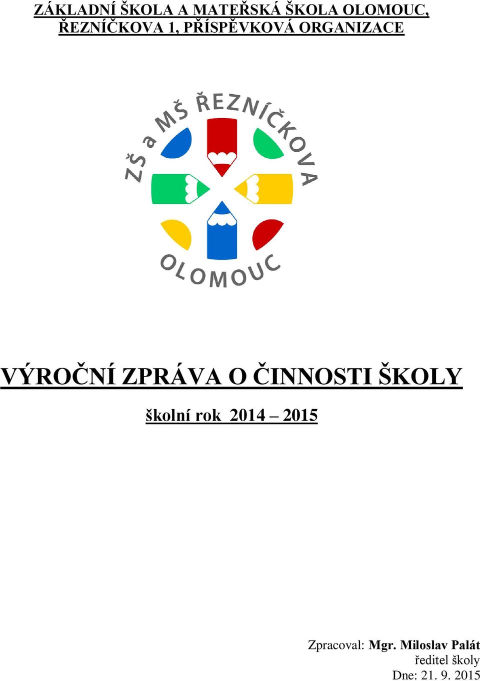 ZPRÁVA O ČINNOSTI ŠKOLY školní rok 2014 2015