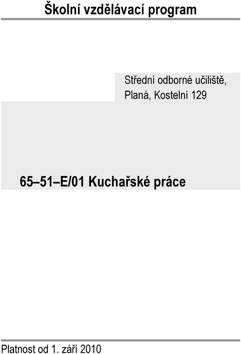 Planá, Kostelní 129 65 51 E/01