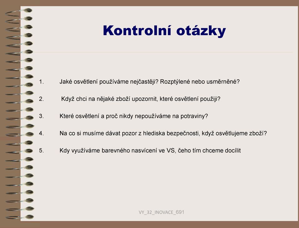 Které osvětlení a proč nikdy nepoužíváme na potraviny? 4.