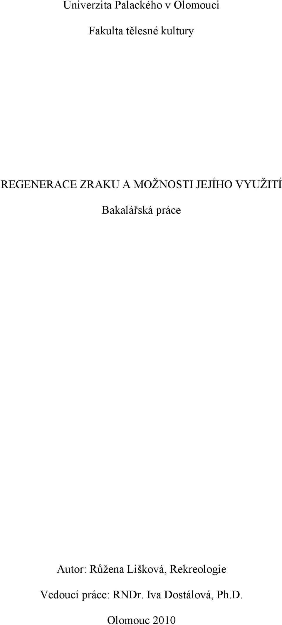 Bakalářská práce Autor: Růžena Lišková, Rekreologie