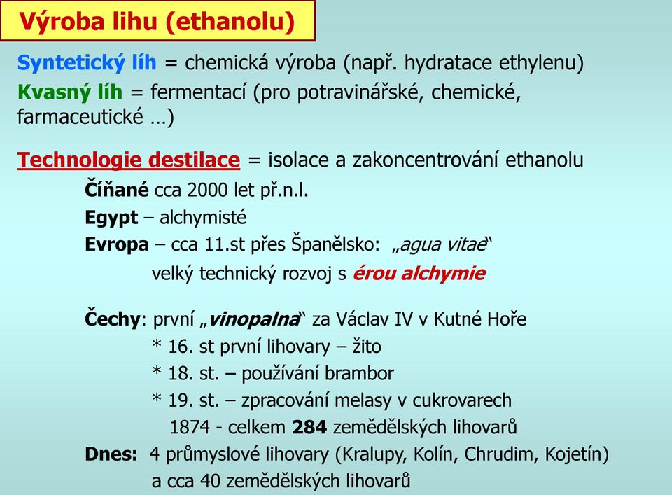 cca 2000 let př.n.l. Egypt alchymisté Evropa cca 11.