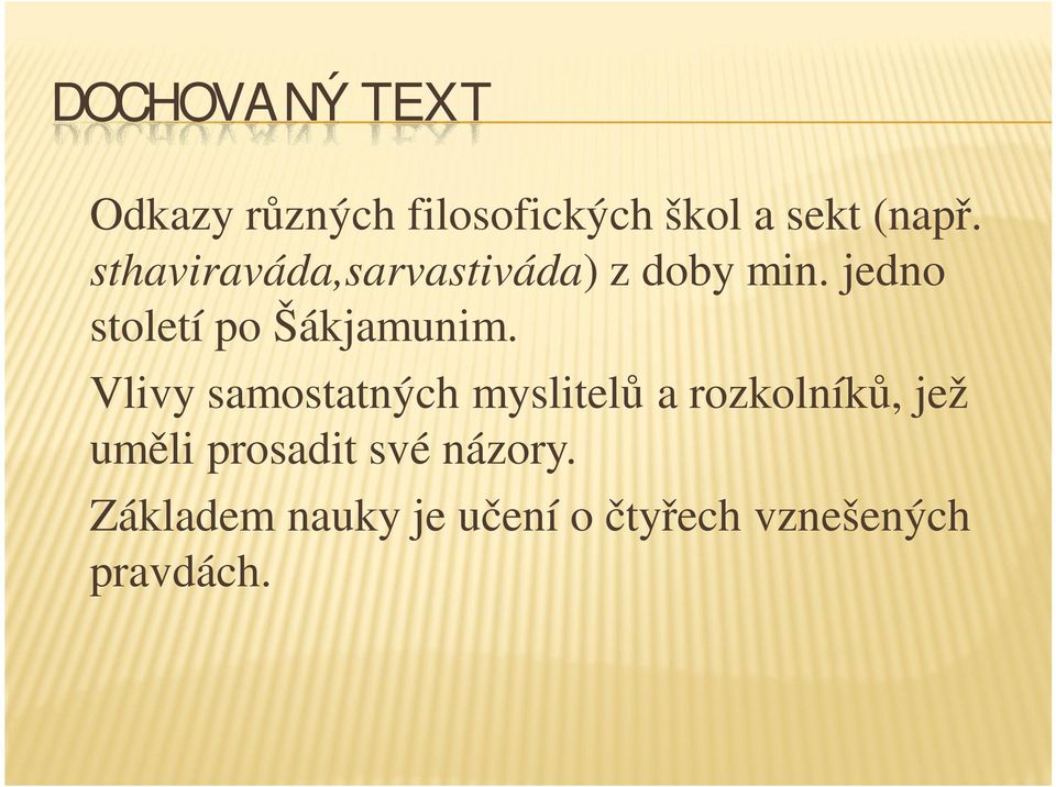 jedno století po Šákjamunim.