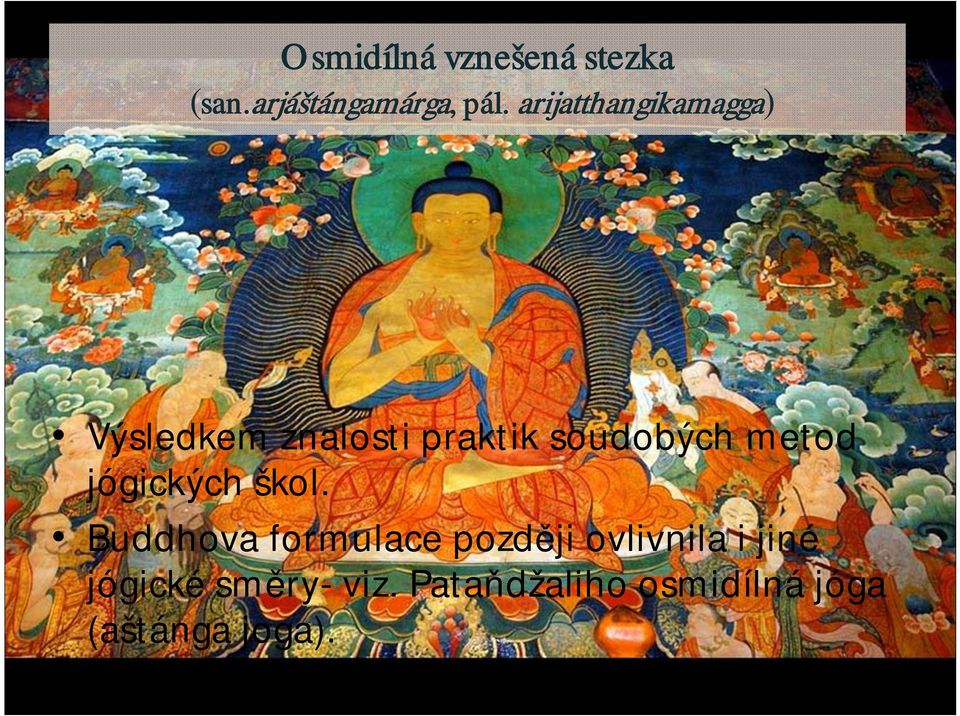metod jógických škol.