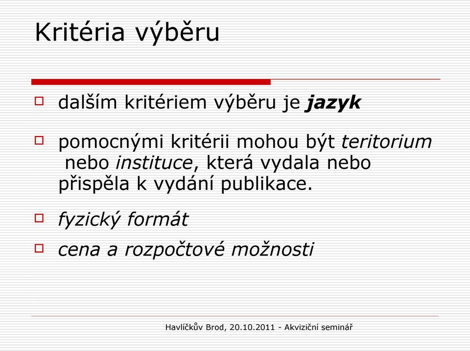 instituce, která vydala nebo přispěla k vydání