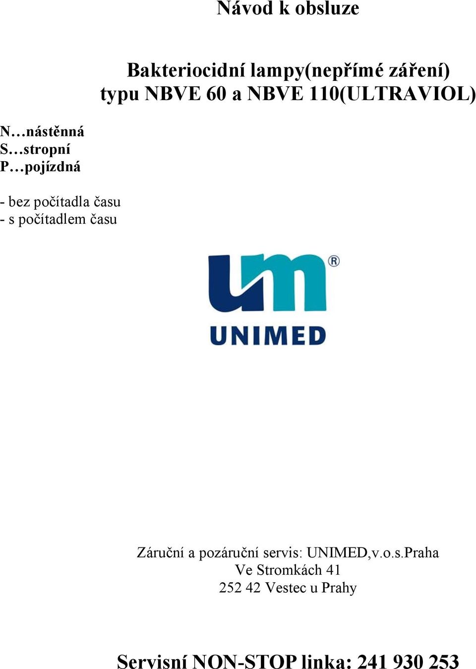 času - s počítadlem času Záruční a pozáruční servis: