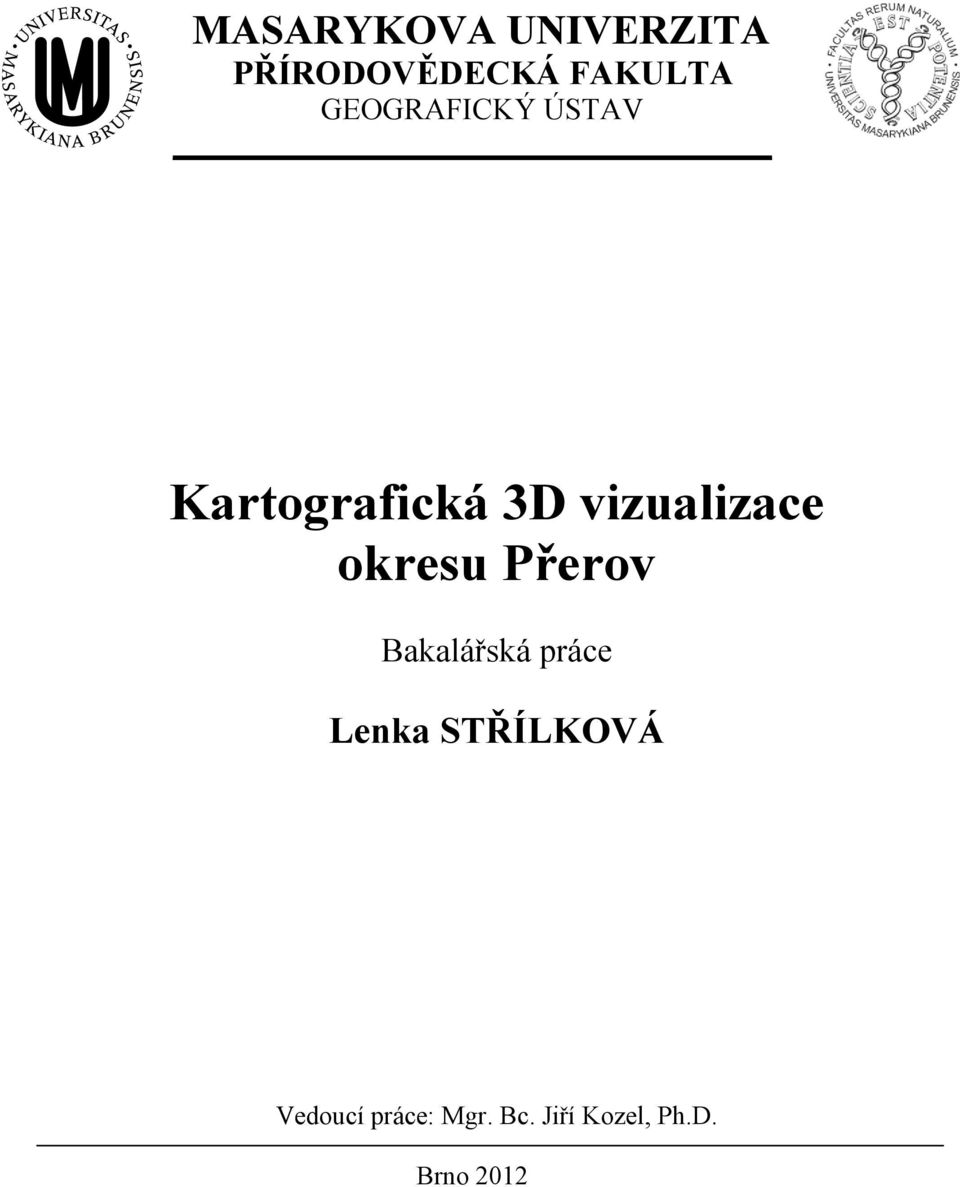 okresu Přerov Bakalářská práce Lenka STŘÍLKOVÁ