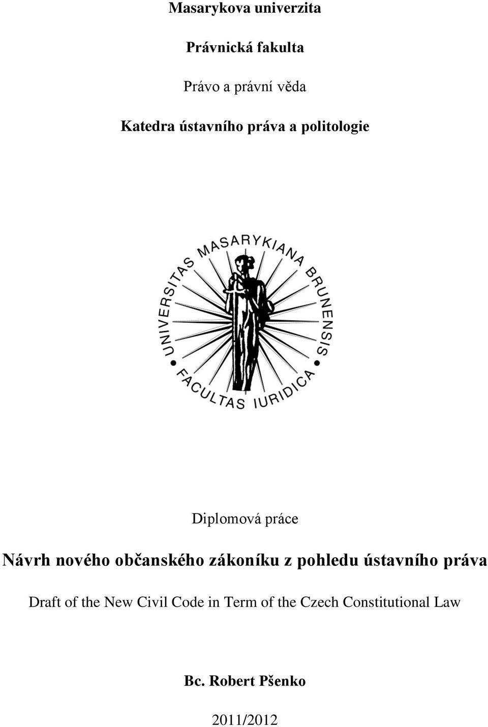 občanského zákoníku z pohledu ústavního práva Draft of the New