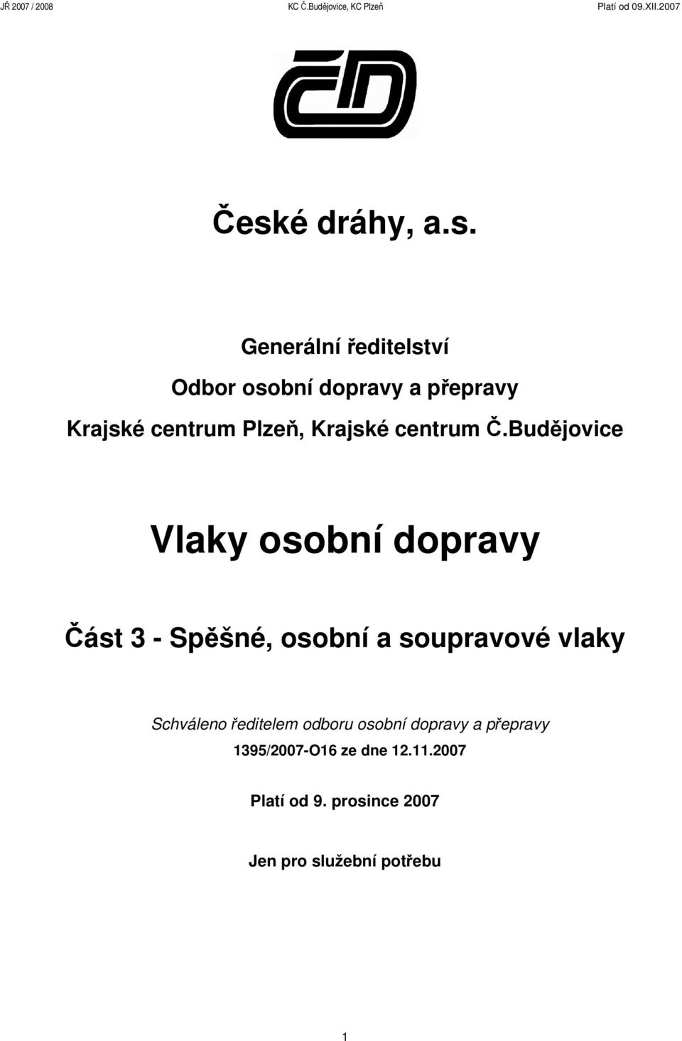 Generální ředitelství Odbor osobní dopravy a přepravy Krajské centrum Plzeň, Krajské centrum Č.