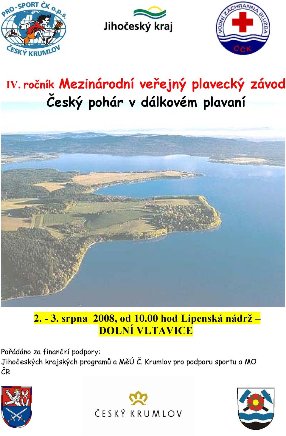 00 hod Lipenská nádrž DOLNÍ VLTAVICE Pořádáno za finanční