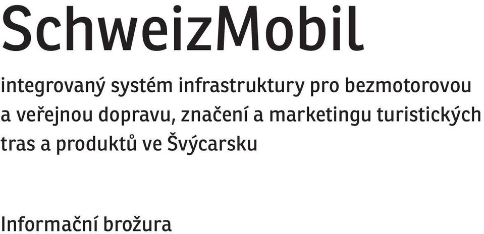 veřejnou dopravu, značení a marketingu