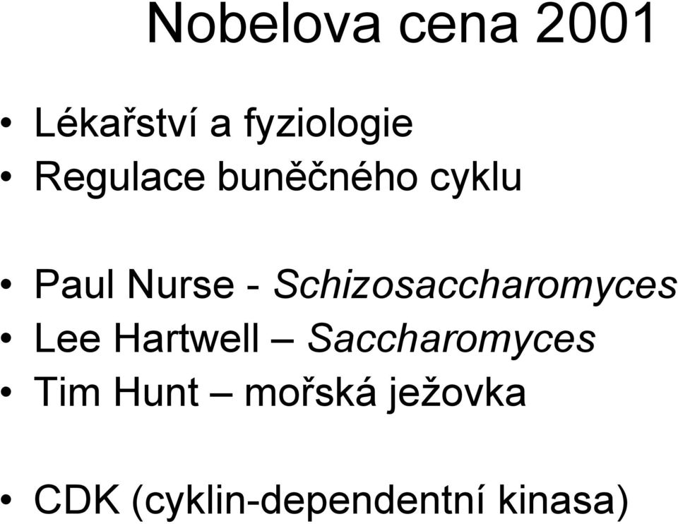 Schizosaccharomyces Lee Hartwell