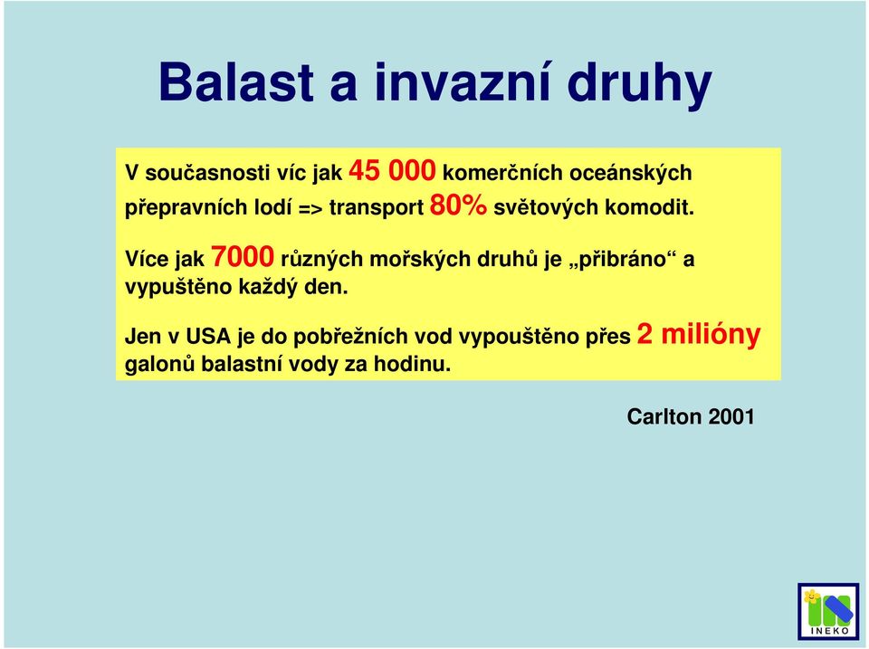 Více jak 7000 různých mořských druhů je přibráno a vypuštěno každý den.