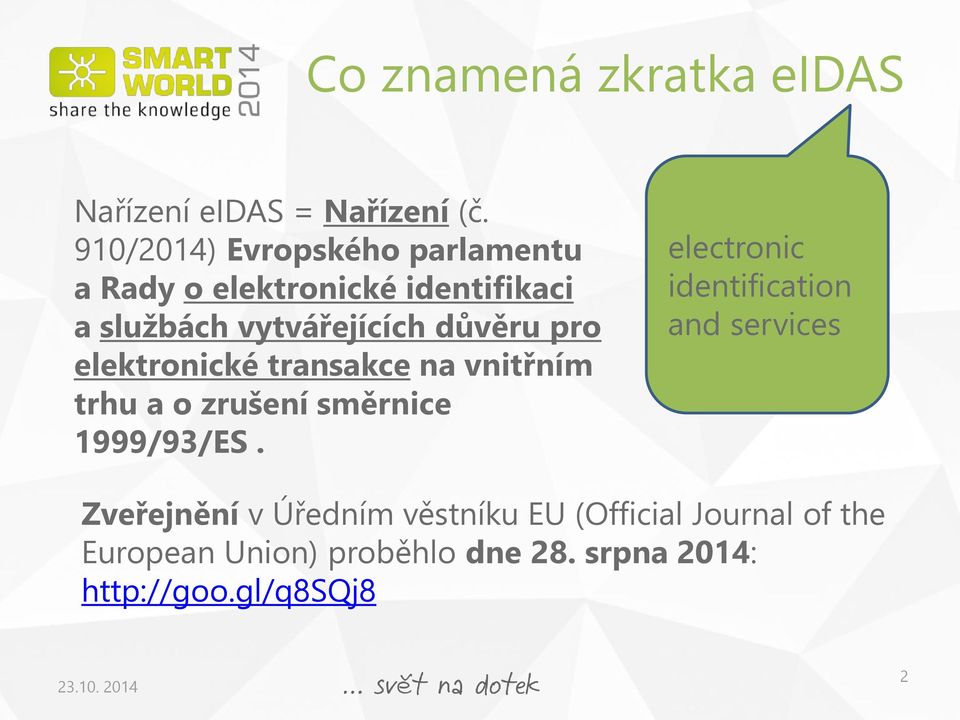 pro elektronické transakce na vnitřním trhu a o zrušení směrnice 1999/93/ES.