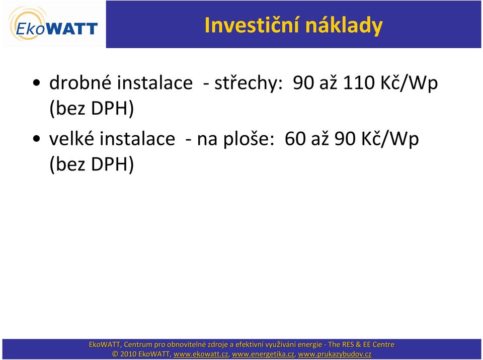 až110 Kč/Wp (bez DPH)