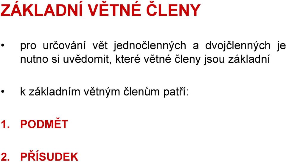 uvědomit, které větné členy jsou základní k