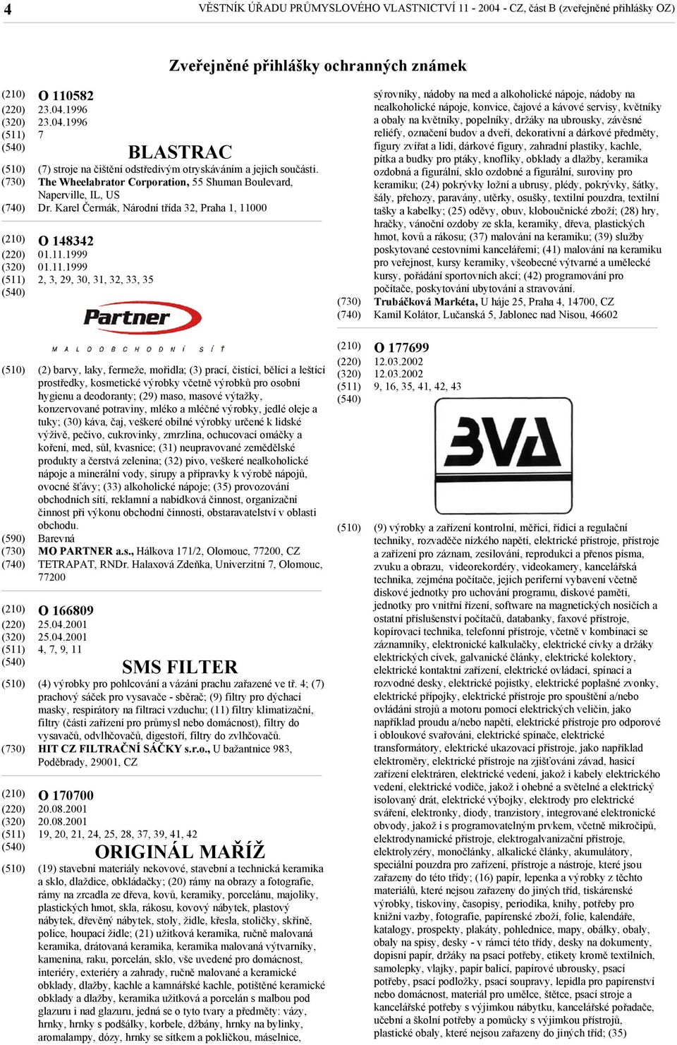 Karel Čermák, Národní třída 32, Praha 1, 11000 sýrovníky, nádoby na med a alkoholické nápoje, nádoby na nealkoholické nápoje, konvice, čajové a kávové servisy, květníky a obaly na květníky,