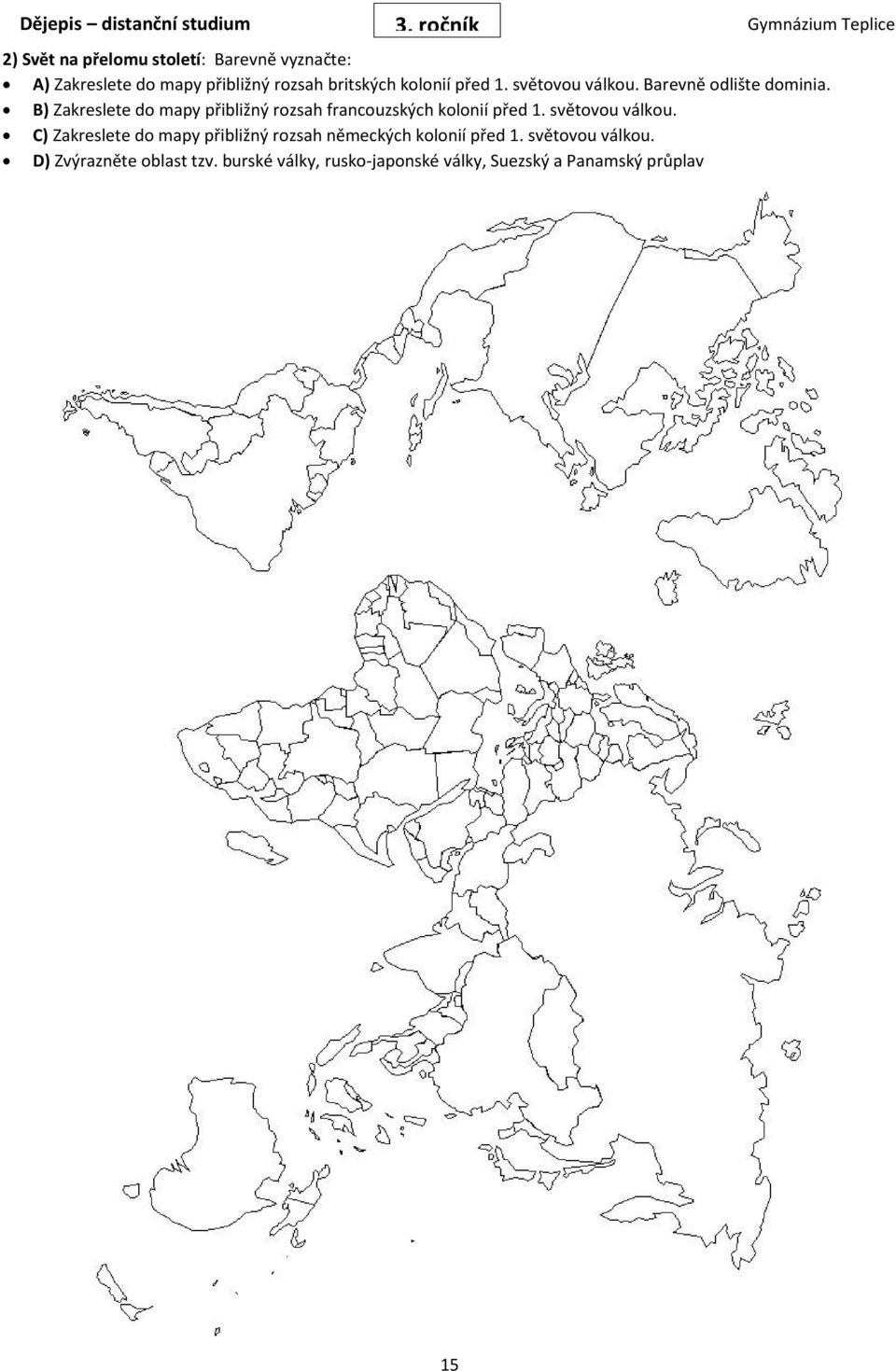 B) Zakreslete do mapy přibližný rozsah francouzských kolonií před 1. světovou válkou.