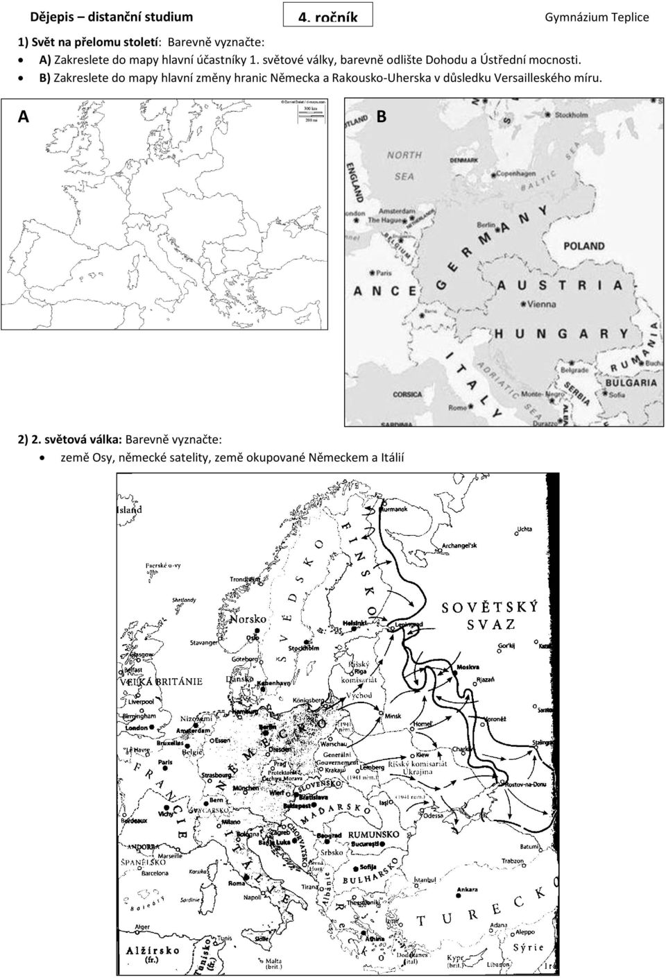B) Zakreslete do mapy hlavní změny hranic Německa a Rakousko-Uherska v důsledku Versailleského míru.