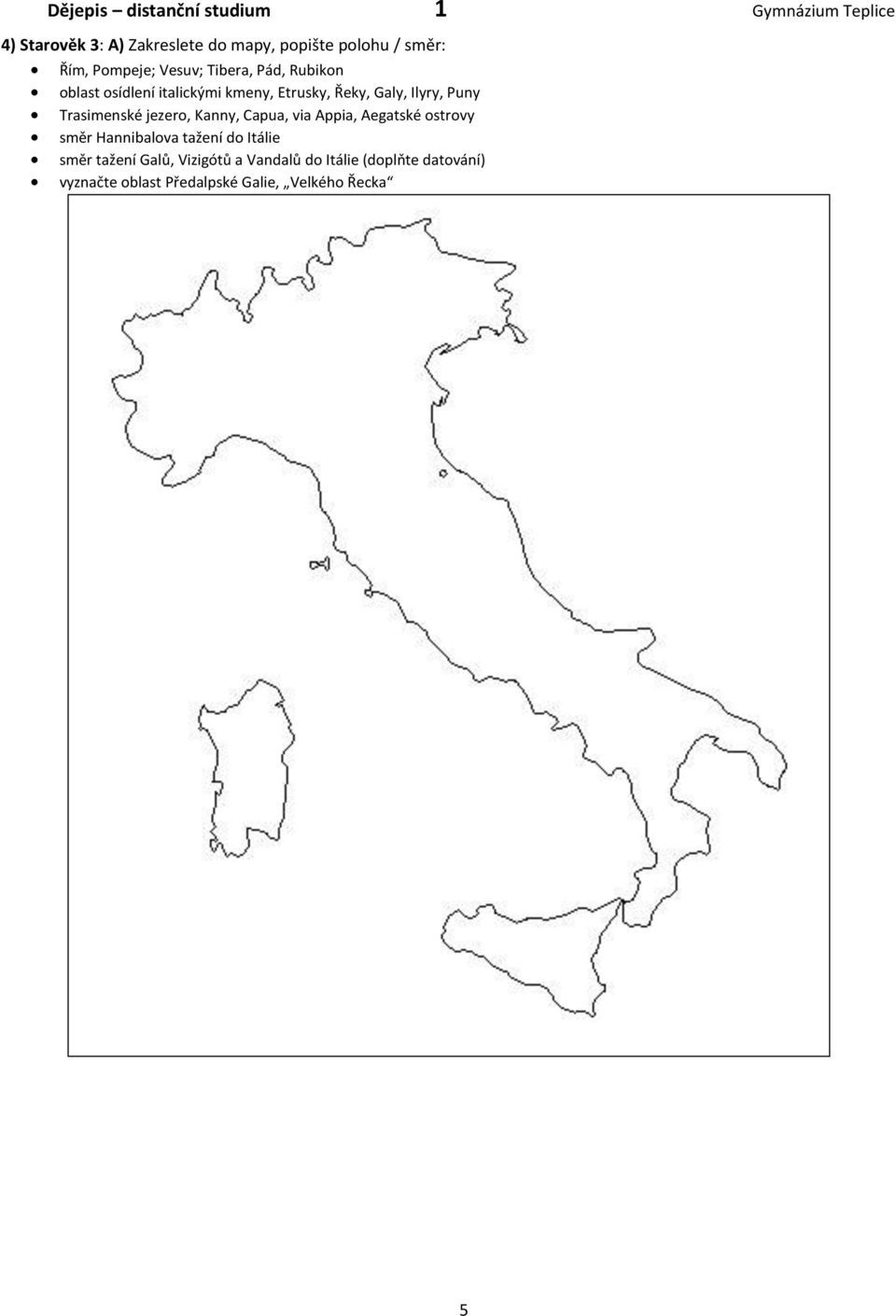 Kanny, Capua, via Appia, Aegatské ostrovy směr Hannibalova tažení do Itálie směr tažení Galů,