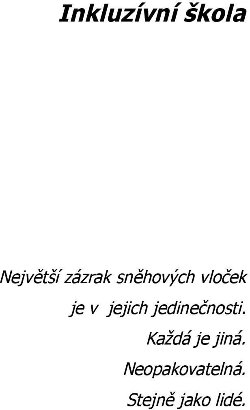 jejich jedinečnosti.