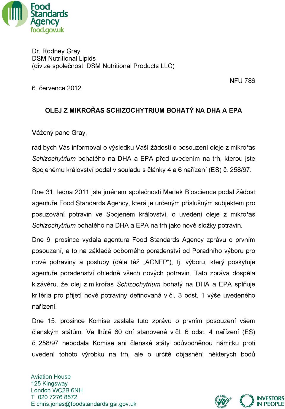 a EPA před uvedením na trh, kterou jste Spojenému království podal v souladu s články 4 a 6 nařízení (ES) č. 258/97. Dne 31.