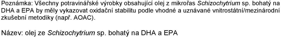 bohatý na DHA a EPA by měly vykazovat oxidační stabilitu podle vhodné