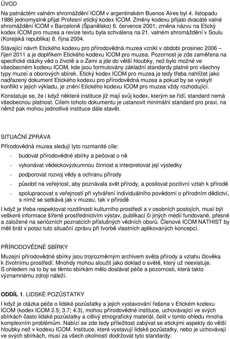 valném shromáždění v Soulu (Korejská republika) 8. října 2004.