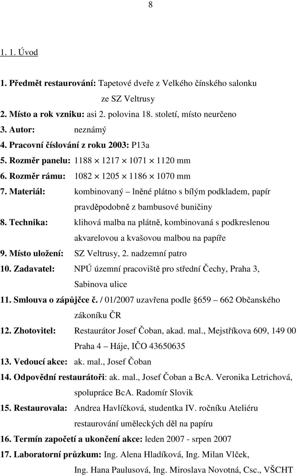 Materiál: kombinovaný lněné plátno s bílým podkladem, papír pravděpodobně z bambusové buničiny 8.