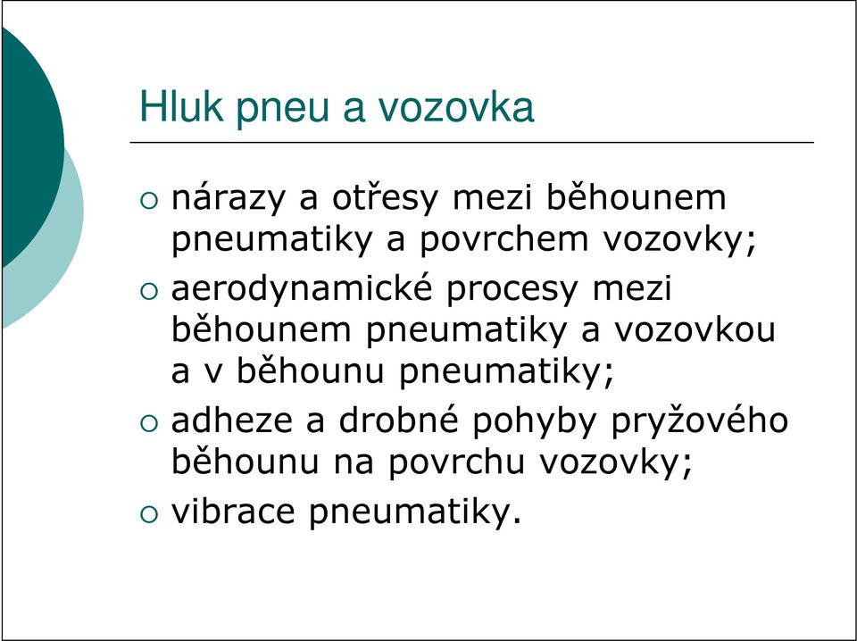 pneumatiky a vozovkou a v běhounu pneumatiky; adheze a