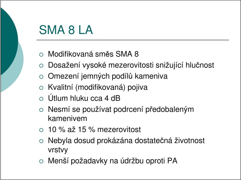 db Nesmí se používat podrcení předobaleným kamenivem 10 % až 15 % mezerovitost