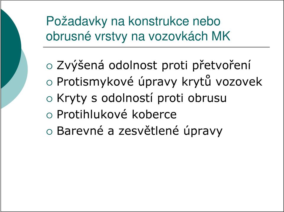 Protismykové úpravy krytů vozovek Kryty s odolností