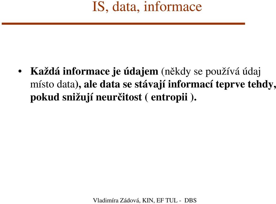 data), ale data se stávají informací