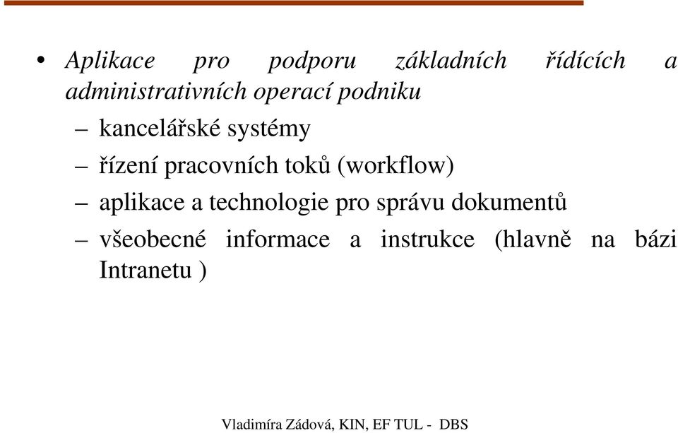 řízení pracovních toků (workflow) aplikace a technologie