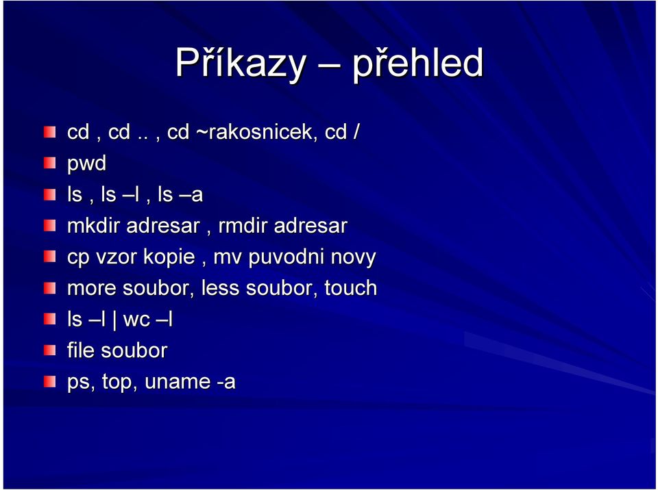 adresar, rmdir adresar cp vzor kopie, mv puvodni