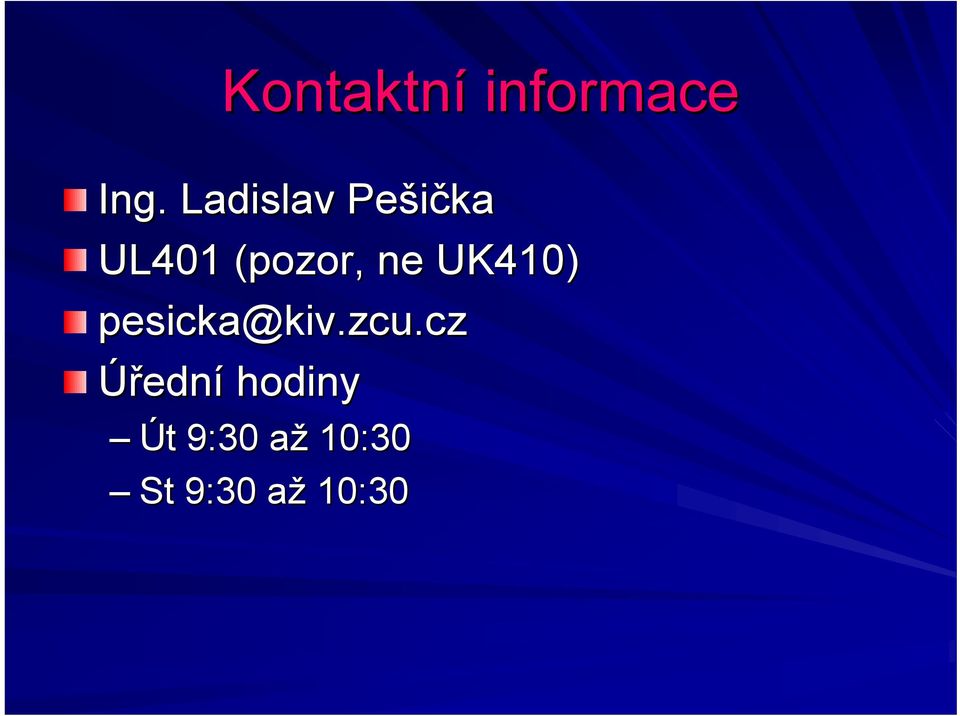 UK410) pesicka@kiv.zcu.