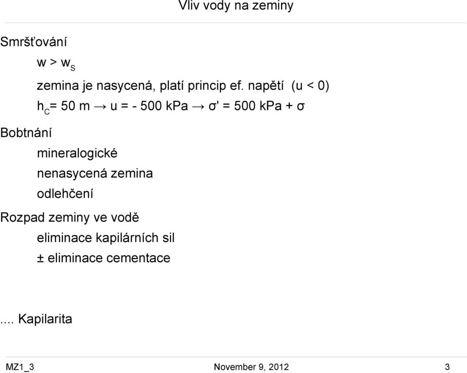 mineralogické nenasycená zemina odlehčení Rozpad zeminy ve vodě eliminace