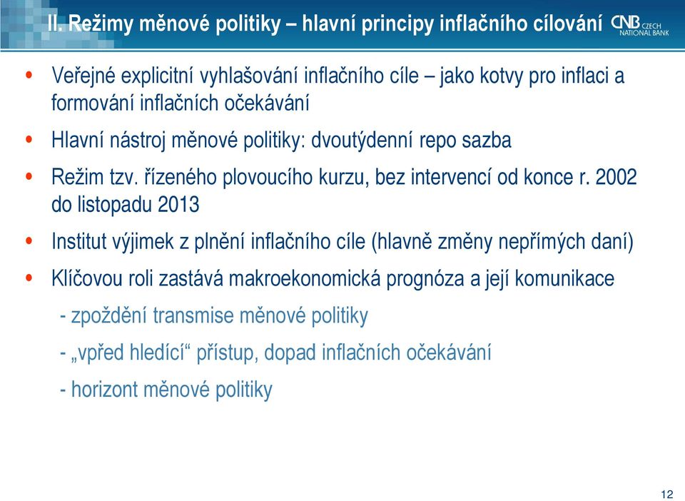 řízeného plovoucího kurzu, bez intervencí od konce r.