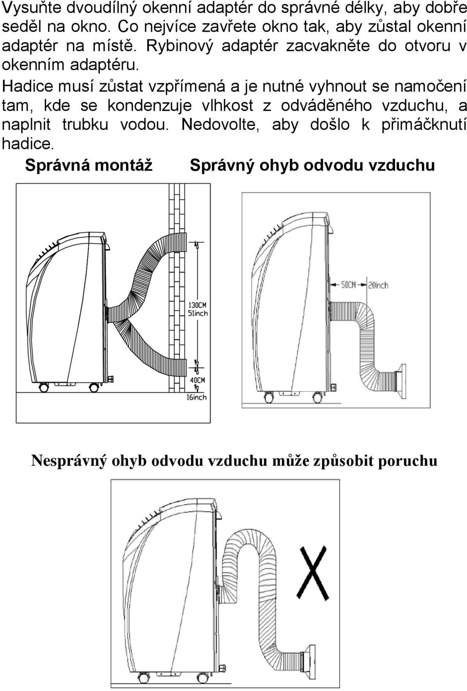 Rybinový adaptér zacvakněte do otvoru v okenním adaptéru.