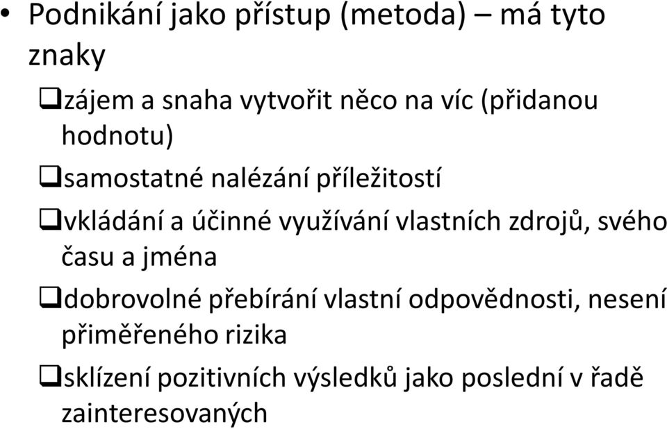 vlastních zdrojů, svého času a jména dobrovolné přebírání vlastní odpovědnosti,