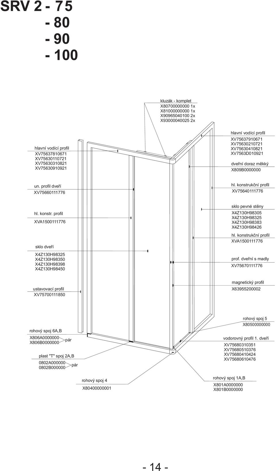 profil XVA1500111776 sklo dveøí X4Z130H98325 X4Z130H98350 X4Z130H98398 X4Z130H98450 sklo pevné stìny X4Z130H98305 X4Z130H98325 X4Z130H98383 X4Z130H98426 XVA1500111776 prof.