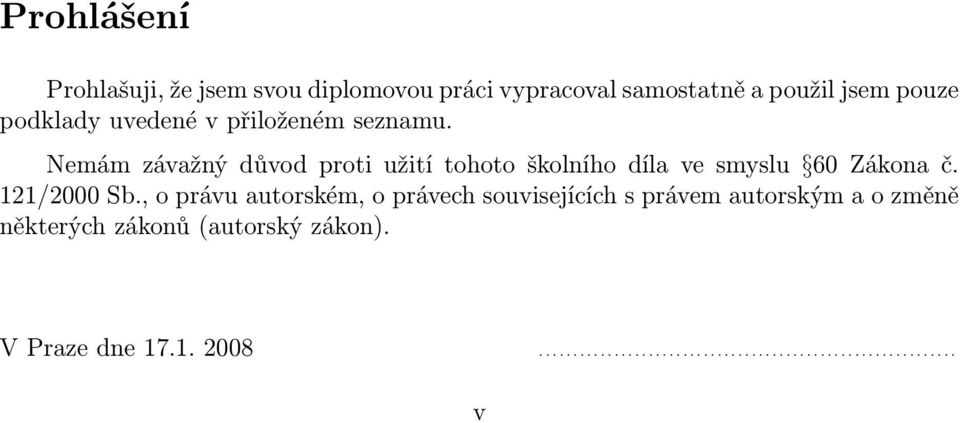 Nemám závažný důvod proti užití tohoto školního díla ve smyslu 60 Zákona č. 121/2000 Sb.