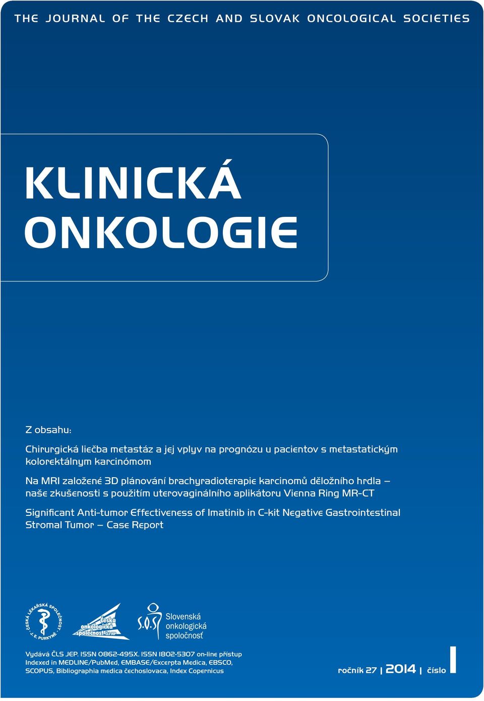 aplikátoru Vienna Ring MR CT Significant Anti tumor Effectiveness of Imatinib in C kit Negative Gastrointestinal Stromal Tumor Case Report Vydává ČLS JEP.