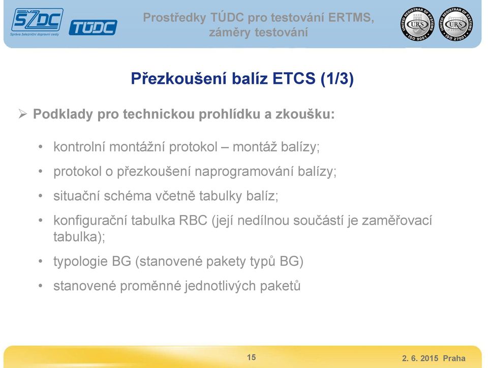 schéma včetně tabulky balíz; konfigurační tabulka RBC (její nedílnou součástí je