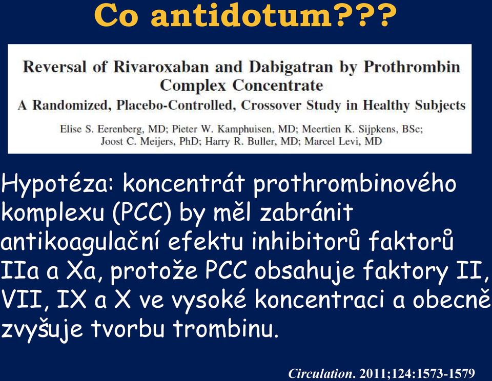 zabránit antikoagulační efektu inhibitorů faktorů IIa a Xa,