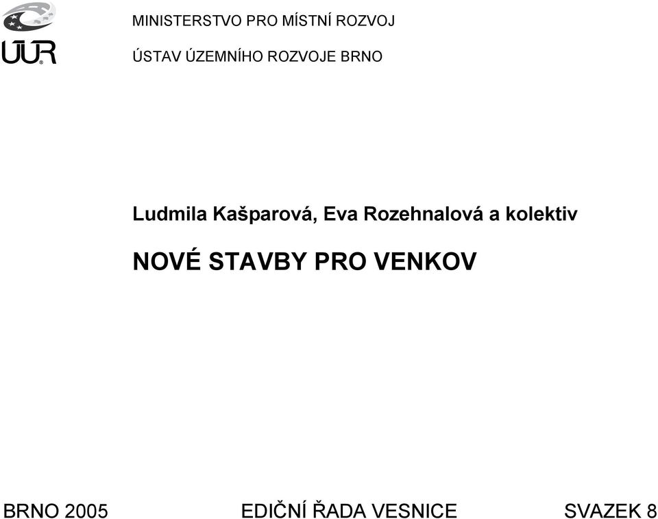 Eva Rozehnalová a kolektiv NOVÉ STAVBY