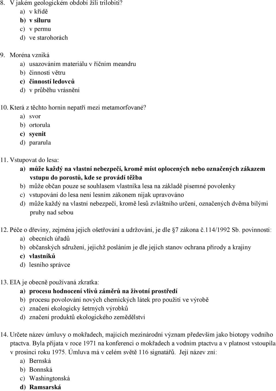 a) svor b) ortorula c) syenit d) pararula 11.