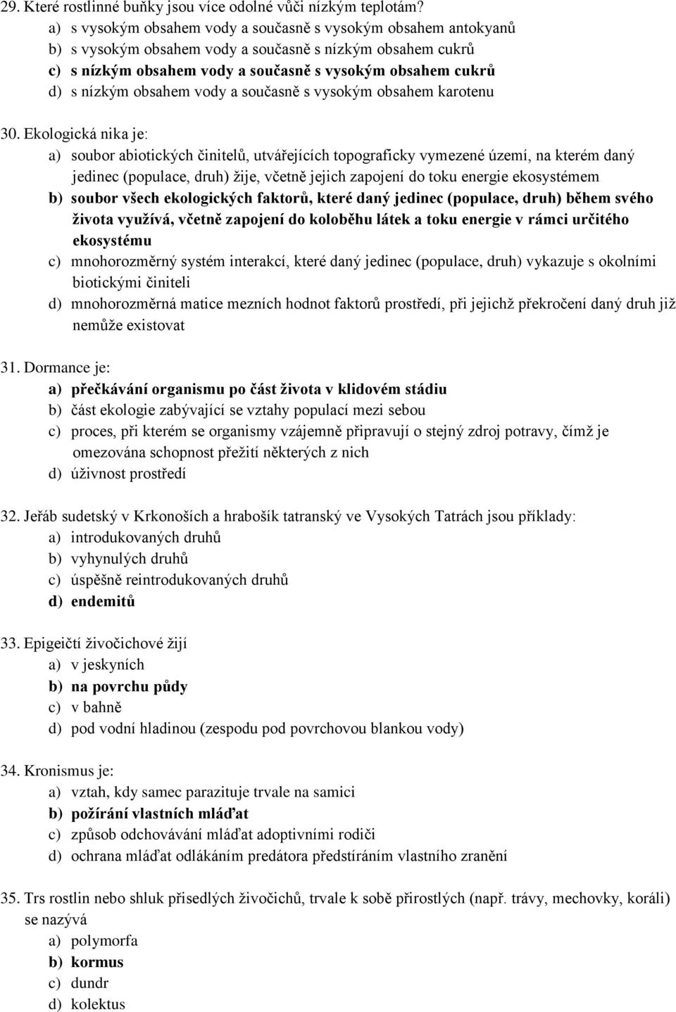 obsahem vody a současně s vysokým obsahem karotenu 30.