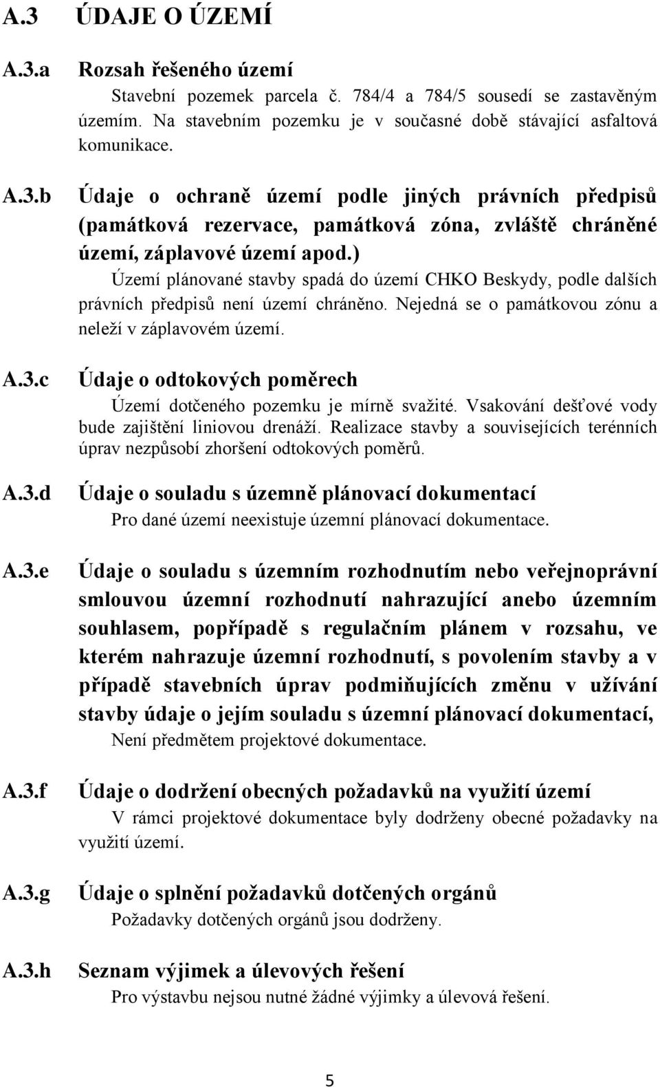 Údaje o ochraně území podle jiných právních předpisů (památková rezervace, památková zóna, zvláště chráněné území, záplavové území apod.